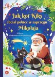 Jak kot Kiks chciał pobiec w zaprzęgu Mikołaja A4/16str Skrzat