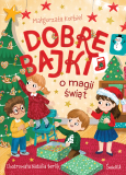 Dobre bajki o magii świąt 64str Świetlik