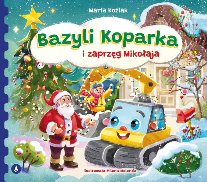Bazyli Koparka i zaprzęg Mikołaja 24x21cm/60str Skrzat